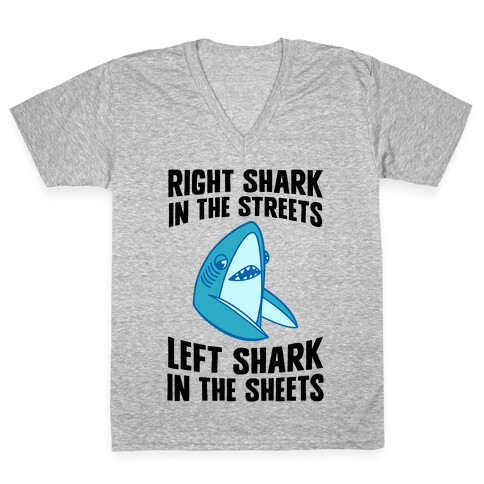 Right Shark In The Streets, Left Shark In The Sheets V-Neck Tee Shirt