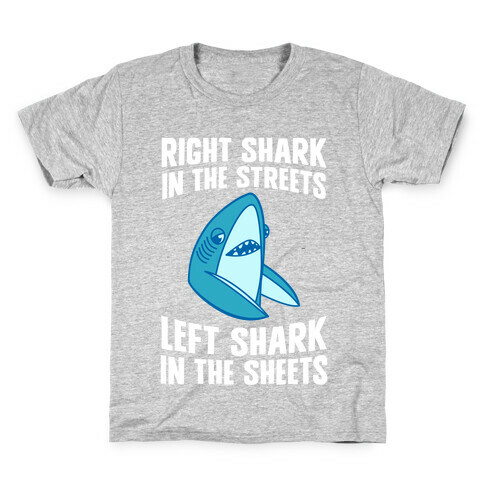 Right Shark In The Streets, Left Shark In The Sheets Kids T-Shirt