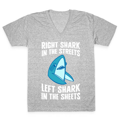 Right Shark In The Streets, Left Shark In The Sheets V-Neck Tee Shirt