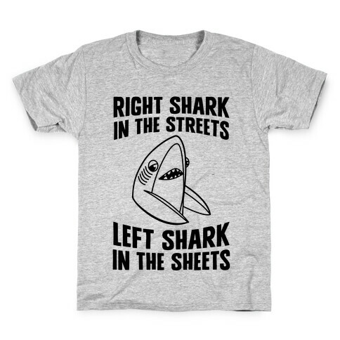 Right Shark In The Streets, Left Shark In The Sheets Kids T-Shirt
