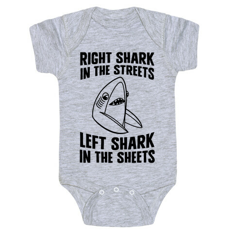 Right Shark In The Streets, Left Shark In The Sheets Baby One-Piece