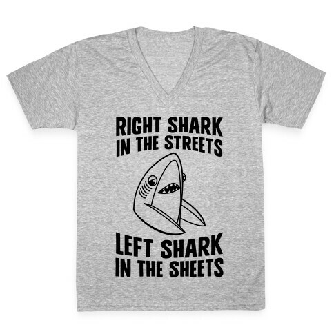 Right Shark In The Streets, Left Shark In The Sheets V-Neck Tee Shirt