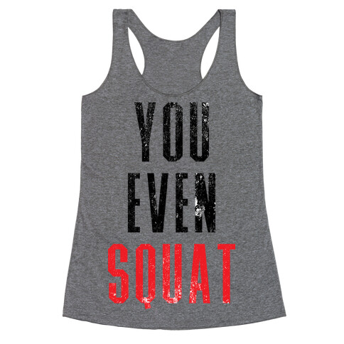 You Even Squat Racerback Tank Top