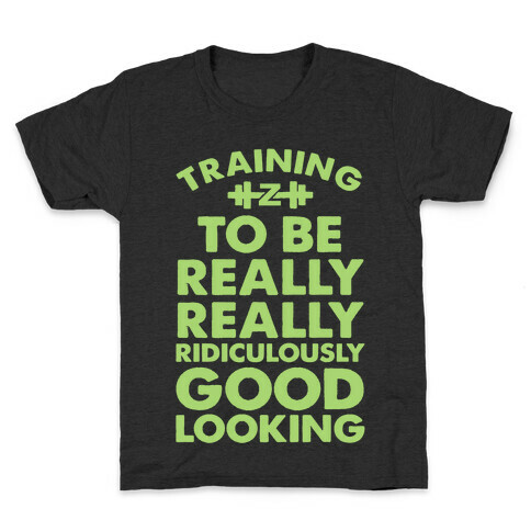 Training to be Really, Really, Ridiculously Good Looking Kids T-Shirt