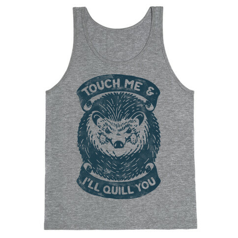 Touch Me And I'll Quill You Tank Top
