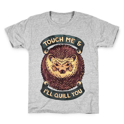 Touch Me And I'll Quill You Kids T-Shirt