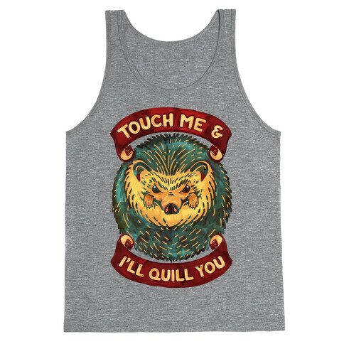 Touch Me And I'll Quill You Tank Top