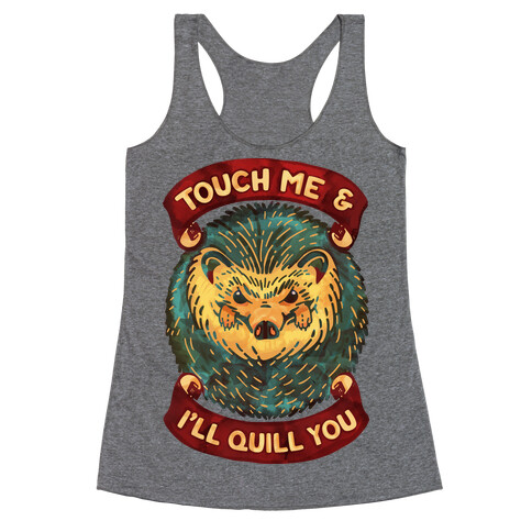 Touch Me And I'll Quill You Racerback Tank Top