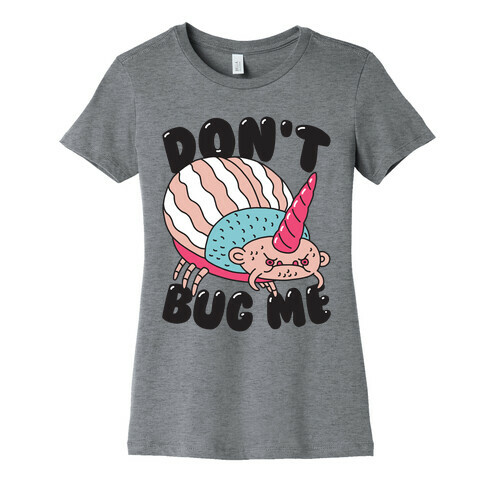 Don't Bug Me Womens T-Shirt
