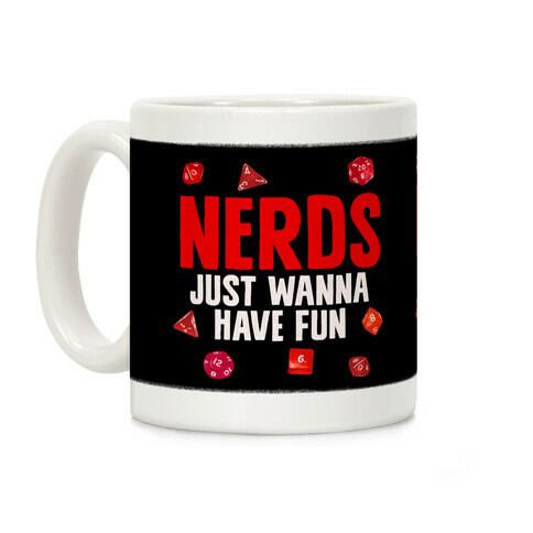 Nerds Just Wanna Have Fun Coffee Mug