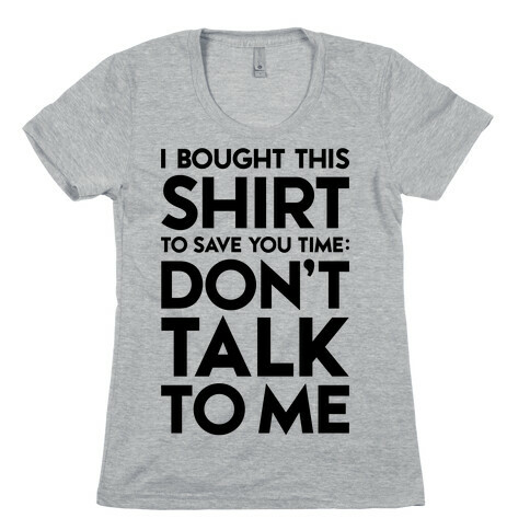 Don't Talk To Me Womens T-Shirt