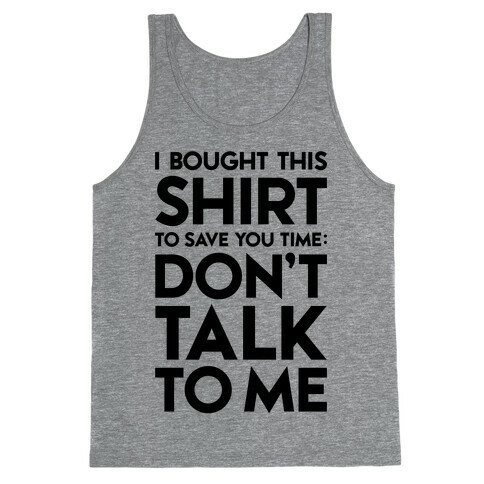 Don't Talk To Me Tank Top