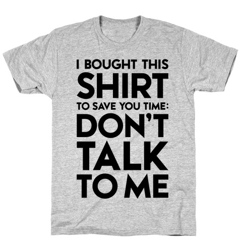 Don't Talk To Me T-Shirt