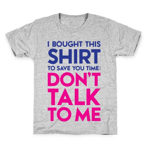 Don't Talk To Me Kids T-Shirt