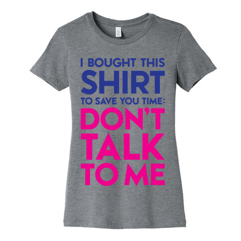 Don't Talk To Me Womens T-Shirt