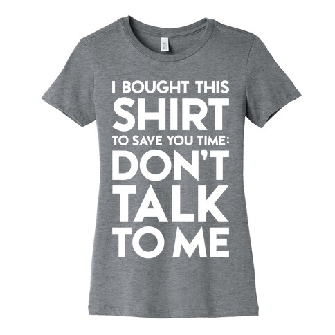 Don't Talk To Me Womens T-Shirt