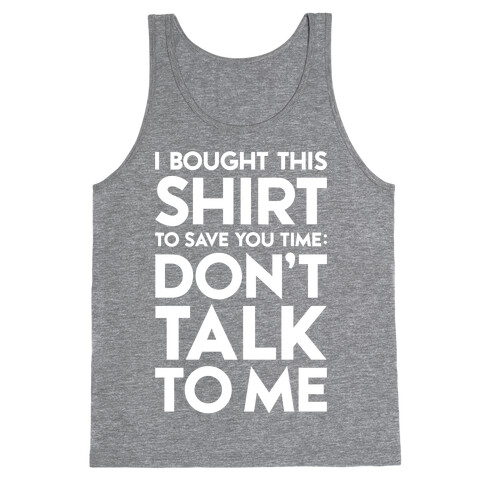 Don't Talk To Me Tank Top
