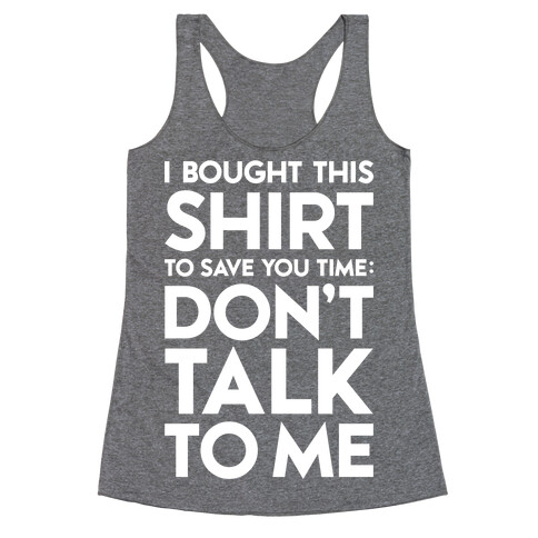 Don't Talk To Me Racerback Tank Top