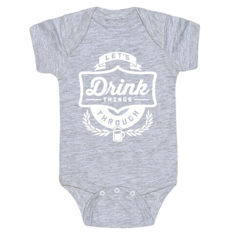 Let's Drink Things Through Baby One-Piece