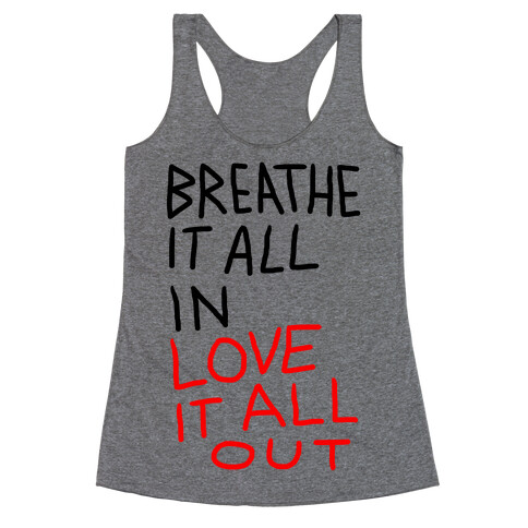 Breathe It All In Love It All Out Racerback Tank Top