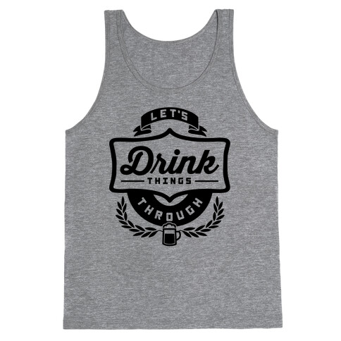 Let's Drink Things Through Tank Top