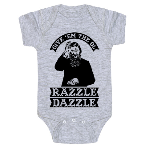Give 'Em the Ol Razzle Dazzle Rasputin Baby One-Piece
