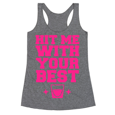 Hit Me With Your Best 'Shot' Racerback Tank Top