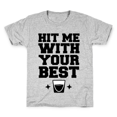 Hit Me With Your Best 'Shot' Kids T-Shirt