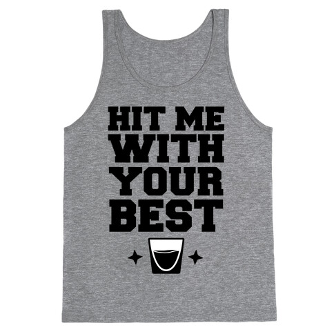 Hit Me With Your Best 'Shot' Tank Top