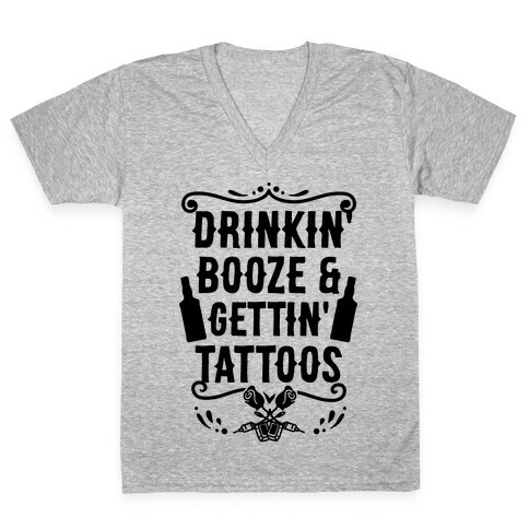 Drinkin' Booze and Gettin' Tattoos V-Neck Tee Shirt