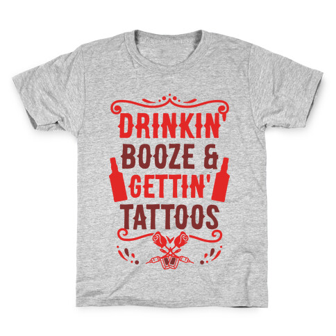 Drinkin' Booze and Gettin' Tattoos Kids T-Shirt