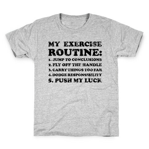 My Exercise Routine Kids T-Shirt