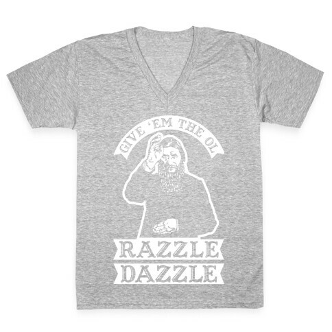 Give 'Em the Ol Razzle Dazzle Rasputin V-Neck Tee Shirt