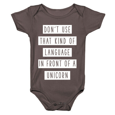 Don't Use that Kind of Language in Front of a Unicorn Baby One-Piece