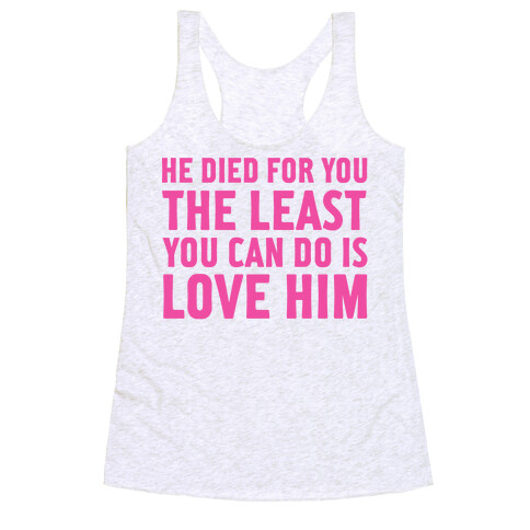 He Died for You Racerback Tank Top