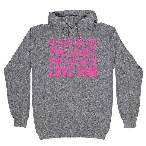 He Died for You Hooded Sweatshirt