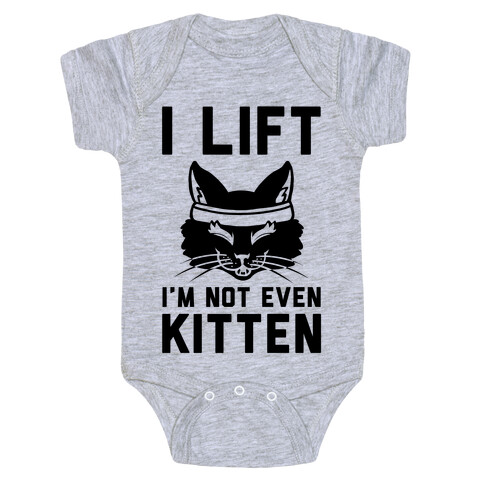 I Lift. I'm Not Even Kitten Baby One-Piece