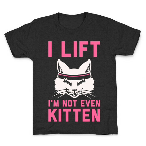 I Lift. I'm Not Even Kitten Kids T-Shirt