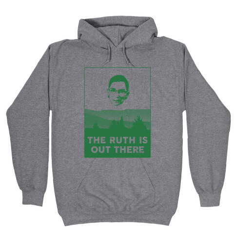 The Ruth Is Out There Hooded Sweatshirt