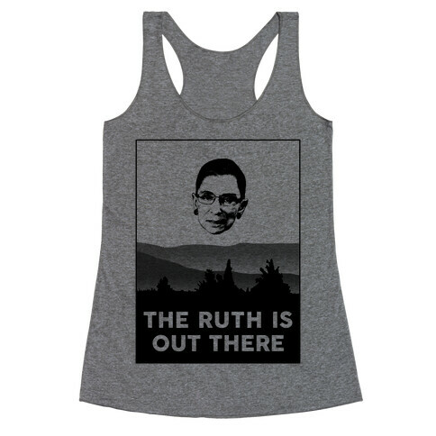 The Ruth Is Out There Racerback Tank Top