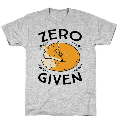 Zero Fox Given T-Shirt