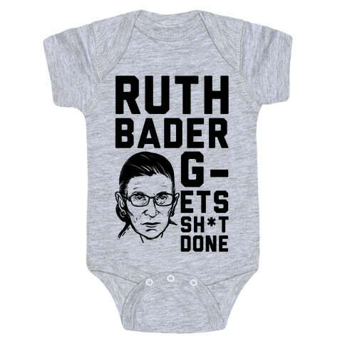 Ruth Bader G-ets Sh*t DONE! Baby One-Piece