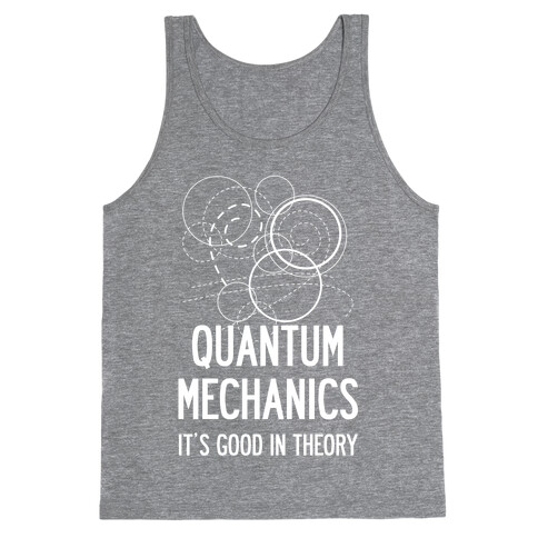 Quantum Mechanics In Theory Tank Top