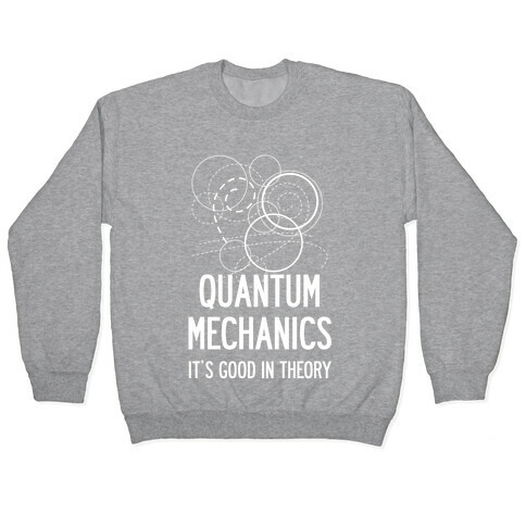Quantum Mechanics In Theory Pullover