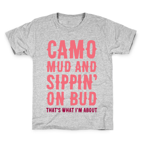 Camo, Mud And Sippin' On Bud. That's What I'm About Kids T-Shirt