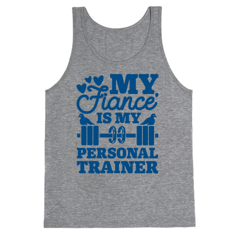 My Fiance' Is My Personal Trainer Tank Top