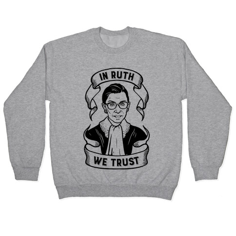 In Ruth We Trust Pullover