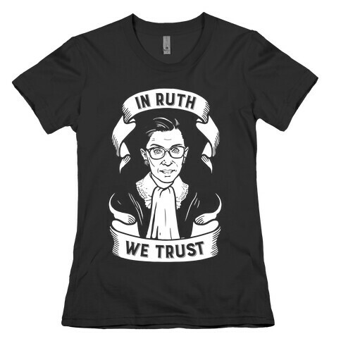 In Ruth We Trust Womens T-Shirt