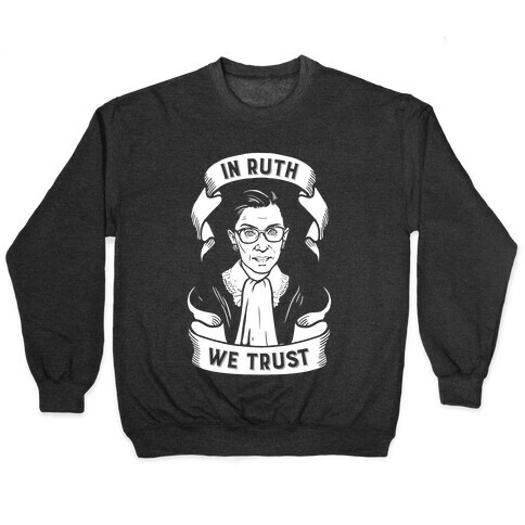 In Ruth We Trust Pullover