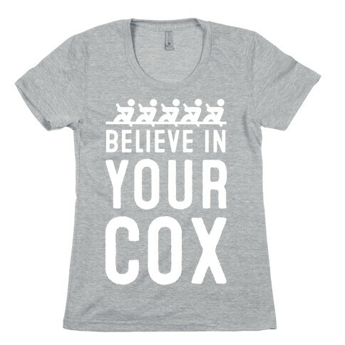 Believe In Your Cox Womens T-Shirt
